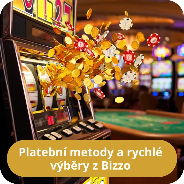 Platební metody a rychlé výběry z Bizzo